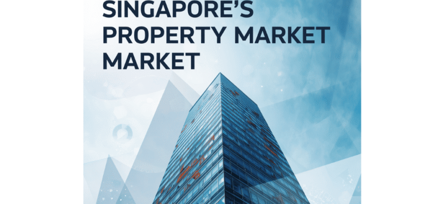 Looking Beyond the Headlines in Singapore’s Property Market